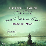 Cover for Kahden maailman välissä – Iltaruskon aika 14