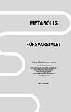 Cover for Metabolis: Ett försvarstal för kroppen i en civilisation som glömt sin biologi