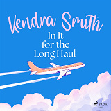 Cover for In It for the Long Haul: A warm, funny and addictive domestic drama