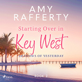Cover for Starting Over In Key West: Shadows Of Yesterday