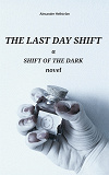 Cover for The last day shift