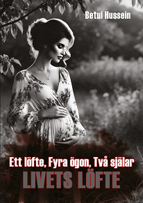 Cover for Ett löfte, fyra ögon, två själar : livets löfte