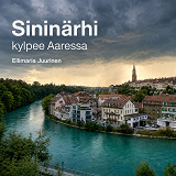 Cover for Sininärhi kylpee Aaressa