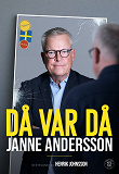 Cover for Då var då: Janne Anderssons dagbok som förbundskapten