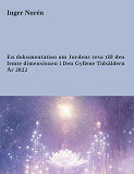 Cover for En dokumentation om Jordens resa till den femte dimensionen i Den Gyllene Tidsåldern År 2022