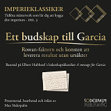 Cover for Ett budskap till Garcia : Rowan-faktorn och konsten att leverera resultat utan ursäkter