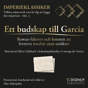 Cover for Ett budskap till Garcia : Rowan-faktorn och konsten att leverera resultat utan ursäkter