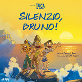 Cover for Disney Pixar Luca: Silenzio, Bruno!