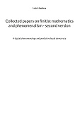 Cover for Collected papers on finitist mathematics and phenomenalism - second version: A digital phenomenology and predictive liquid democracy