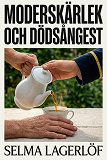 Cover for Moderskärlek och dödsångest