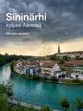 Cover for Sininärhi kylpee Aaressa