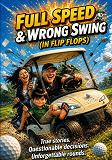 Cover for FULL SPEED & WRONG SWING: IN FLIP FLOPS
