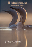 Cover for Lär dig fotografera naturen: och bli en lyckligare människa