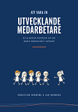Cover for Att vara en utvecklande medarbetare: En praktisk handbok om att ändra beteenden i arbetet