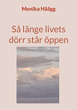 Cover for Så länge livets dörr står öppen