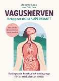 Cover for Vagusnerven : kroppens dolda superkraft