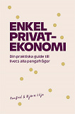 Cover for Enkel privatekonomi : din praktiska guide till livets alla pengafrågor