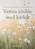 Cover for Vattna jorden med kärlek