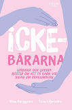 Cover for Ickebärarna : lesbiska och queera röster om att få barn vid sidan om gravid
