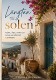 Cover for Längtan till solen: köpa, äga, hyra ut & sälja bostad i Spanien