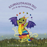 Cover for Regnbågsdraken Iris & de sju hemligheterna