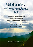 Cover for Valoisa näky tulevaisuudesta Osa II: Daniel, Ilmestyskirja ja erityiskysymykset Osittain preteristinen näkemys