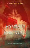Cover for Hyvästi brutaali: Kuulen enkelten laulun