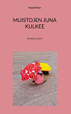 Cover for Muistojen juna kulkee: Runoja rustaten