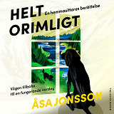 Cover for Helt orimligt : En hemmasittares berättelse