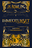 Cover for Ihmeotukset ja niiden olinpaikat. Alkuperäinen elokuvakäsikirjoitus