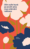 Cover for Olin sulle hyvä ja sä olit aina mun elämäni rakkaus