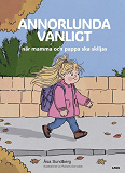 Cover for Annorlunda vanligt när mamma och pappa ska skiljas