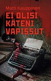 Cover for Ei olisi käteni vapissut