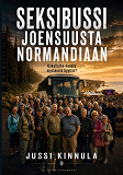 Cover for Seksibussi Joensuusta Normandiaan