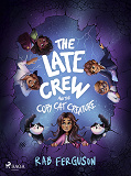 Cover for The Late Crew and the Copy Cat Creature