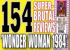 Cover for 154 Brutal Reviews of the flop movie ”Wonder Woman 1984”