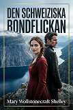 Cover for Den schweiziska bondflickan