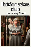 Cover for Hattsömmerskans chans