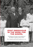 Cover for Joint endeavour in the work for the gospel.  The Background, Formation and Development of the Ethiopian Evangelical Lutheran Church: Part 3. Expansion and church formation 1941 - 1975