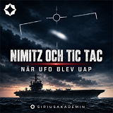 Cover for Nimitz och Tic Tac – När UFO blev UAP
