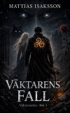 Cover for Väktarens fall: Del III i Väktarserien