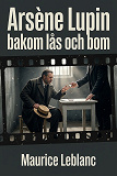 Cover for Arsène Lupin bakom lås och bom