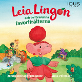 Cover for Leia Lingon och de försvunna favoriträtterna