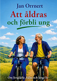 Cover for Att åldras och förbli ung