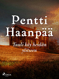 Cover for Tuuli käy heidän ylitseen