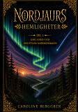 Cover for Nordjaurs hemlighet: Del 1: Karl-Johan och den stulna norrskensmagin