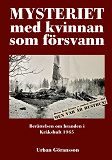 Cover for Mysteriet med kvinnan som försvann: Berättelsen om branden i Kråkshult 1965