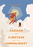 Cover for Faraon som fjärtade sig till himmelriket