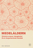 Cover for Medelåldern : stödstrumpor, hängbröst & en degenererad menisk