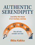 Cover for Authentic Serendipity - and Why We Need 21st - Century Jesters